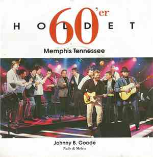 60'er Holdet / Nalle  & Melvis - Memphis Tennessee / Johnny B. Goode