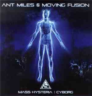 Ant Miles & Moving Fusion - Mass Hysteria / Cyborg