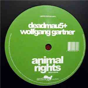 Deadmau5 + Wolfgang Gartner - Animal Rights