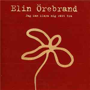 Elin Örebrand - Jag Kan Klara Mig Rätt Bra