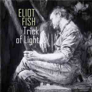 Eliot Fish - Trick Of Light