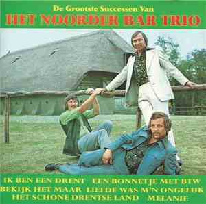 Het Noorder Bar Trio - De Grootste Successen Van