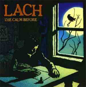 Lach - The Calm Before