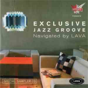 Lava  - Exclusive Jazz Groove Navigated  By LAVA Special Sampler CD