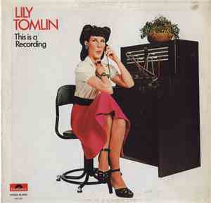 Lily Tomlin - This Is A Recording