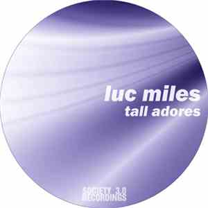 Luc Miles - Tall Adores