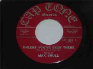 Max Shull - Unless You've Been There / El Monte California