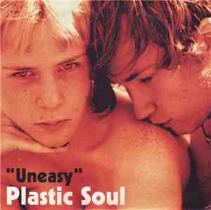 Plastic Soul  - Uneasy