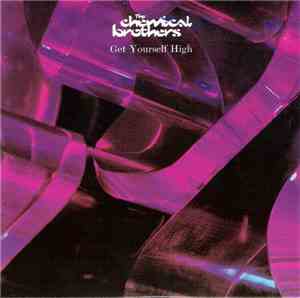 The Chemical Brothers - Get Yourself High