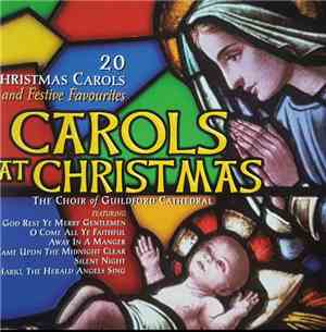 The Guildford Cathedral Choir - Carols At Christmas