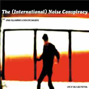 The International Noise Conspiracy - Live At Oslo Jazz Festival