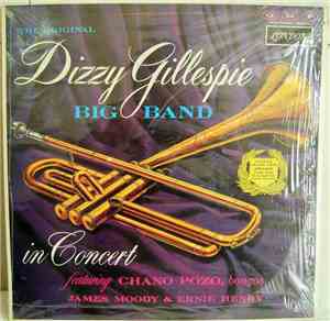 The Original Dizzy Gillespie Big Band Featuring Chano Pozo, James Moody & E ...