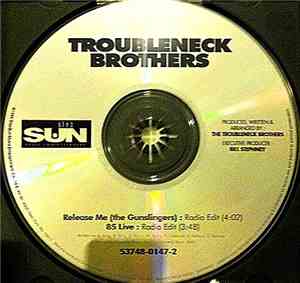 The Troubleneck Brothers - Release Me/85 Live