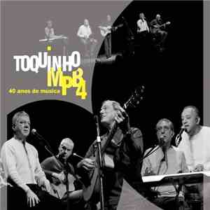 Toquinho &  MPB4 - 40 anos de música (ao vivo)