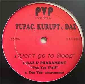 2Pac, Kurupt, Daz, dead prez, Raz, Pharamont - Don't Go To Sleep / Yes Yes  ...