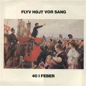 40° I Feber - Flyv Højt Vor Sang