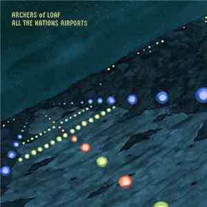 Archers Of Loaf - All The Nations Airports