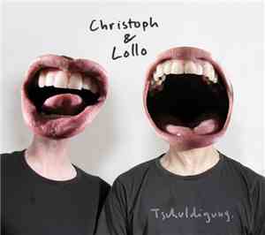 Christoph & Lollo - Tschuldigung.