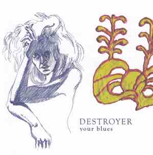 Destroyer  - Your Blues