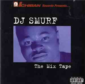 DJ Smurf  - The Mix Tape