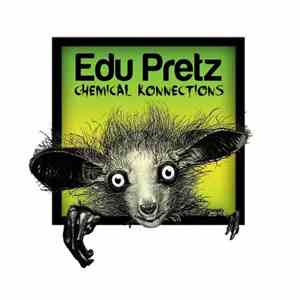 Edu Pretz - Chemical Konnections