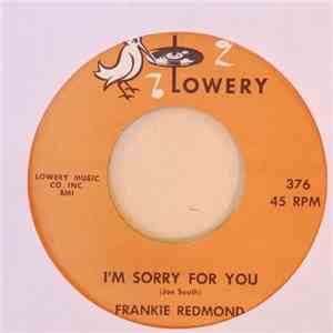 Frankie Redmond - I'm Sorry For You / Get Behind Me Devil