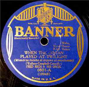 Fred Rich & His Orch. / Roy Carlson's Dance Orch. - When The Organ Played A ...