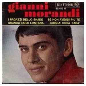 Gianni Morandi - I Ragazzi Dello Shake / Quando Sarai Lontana / Se Non Aves ...