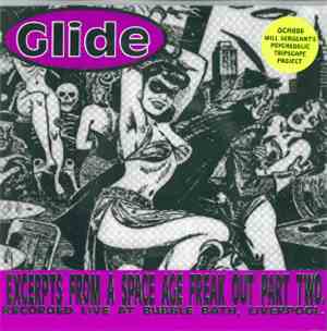 Glide  - Excerpts From A Space Age Freak Out Part Two.