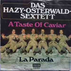 Hazy Osterwald Sextett - A Taste Of Caviar / La Parada