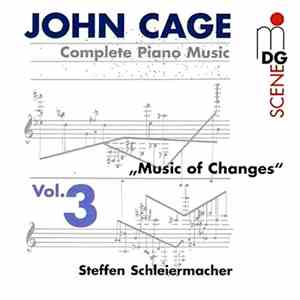 John Cage - Steffen Schleiermacher - Complete Piano Music Vol. 3 - Music Of ...
