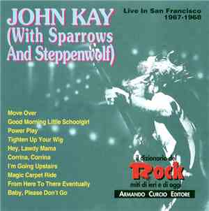 John Kay - Live In San Francisco 1967-1968 (With Sparrows And Steppenwolf)