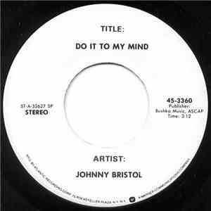 Johnny Bristol - Do It To My Mind