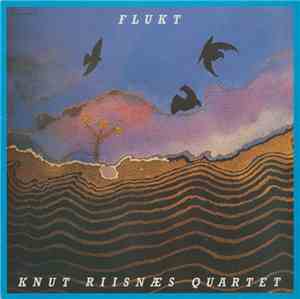 Knut Riisnæs Quartet - Flukt