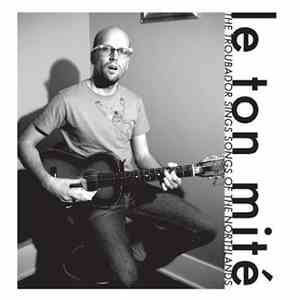 Le Ton Mité - The Troubadour Sings Songs Of The Northlands