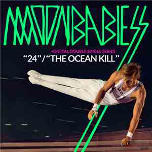 Moonbabies - 24 / The Ocean Kill