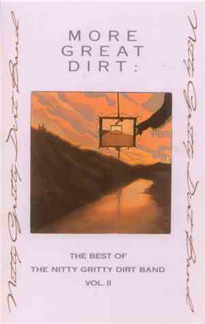 Nitty Gritty Dirt Band - More Great Dirt: The Best Of The Nitty Gritty Dirt ...
