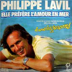 Philippe Lavil - Elle Préfère L'Amour En Mer