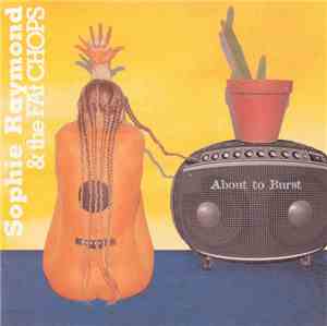 Sophie Raymond and The Fat Chops - About To Burst