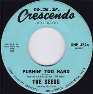 The Seeds Featuring Sky Saxon - Pushin' Too Hard
