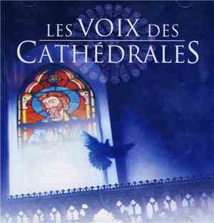 Various - Les Voix Des Cathédrales -- Grands Choeurs Sacrés