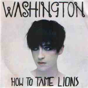 Washington - How To Tame Lions