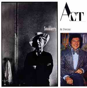 Act - Snobbery & Decay