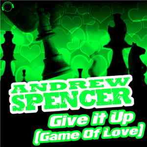 Andrew Spencer - Give It Up (Game Of Love) (Bonus Bundle)
