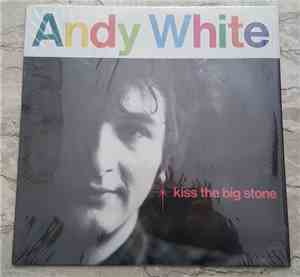 Andy White  - Kiss The Big Stone