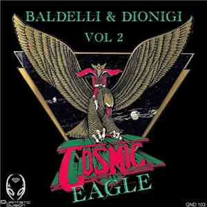 Baldelli & Dionigi - Cosmic Eagle Vol 2