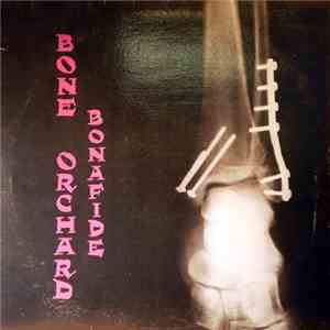 Bone Orchard  - Bonafide