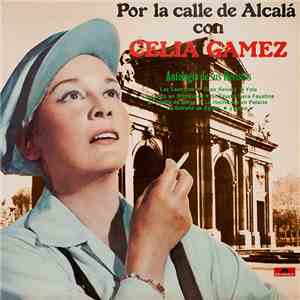 Celia Gamez - Por La Calle De Alcalá Con Celia Gámez (Antología De Sus Revi ...