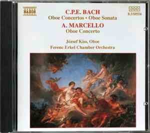 C.P.E. Bach, Marcello, József Kiss, Ferenc Erkel Chamber Orchestra - Oboe C ...