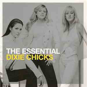 Dixie Chicks - The Essential Dixie Chicks